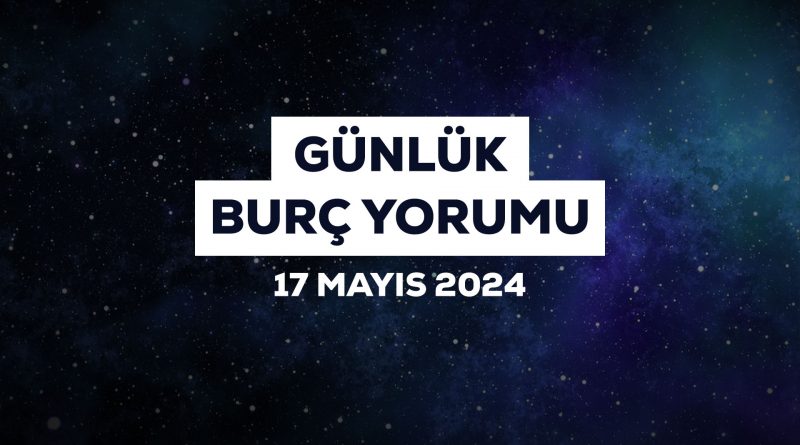 17 Mayıs burç yorumları! İkizler burçları aşk hayatlarında romantik gelişmeler yaşayabilir