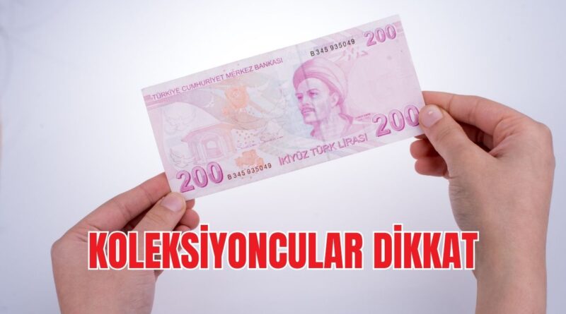 koleksiyonluk 200 tl kaç lira satılır hangi seri no