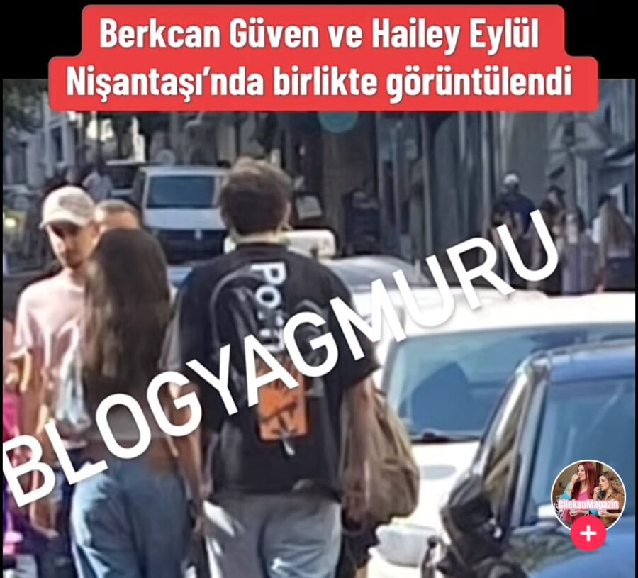 Berkcan Güven Hailey Sani sevgili mi