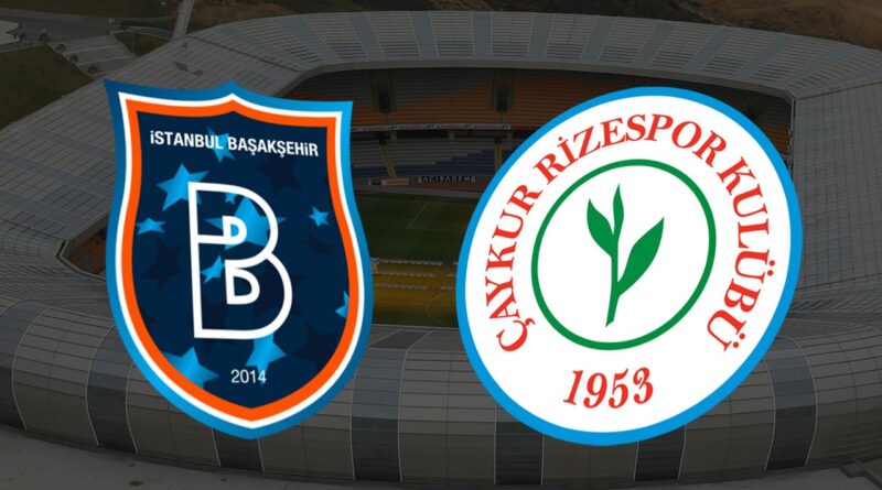 Süper Lig'de 33.hafta: Başakşehir 2-0 Rizespor 1