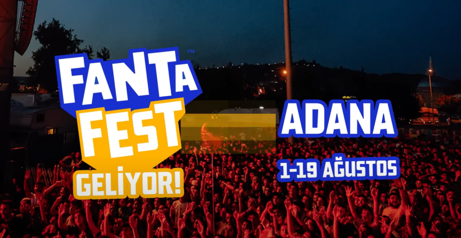 fanta fest adana nerede, ne zaman, saat kaçta, kimler var