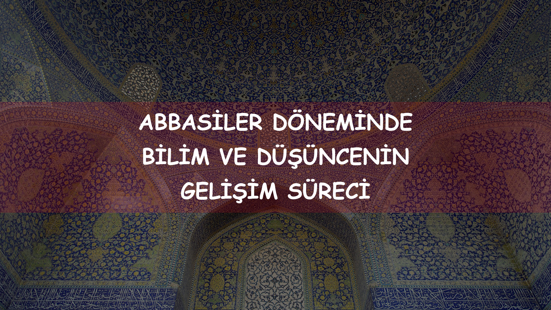 Abbasiler döneminde bilim ve düşüncenin gelişim süreci