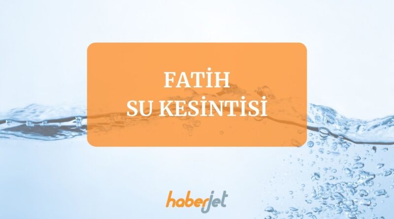 Fatih su kesintisi 16 Ekim