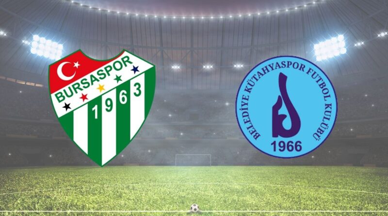 Bursaspor Kütahyaspor canlı yayın linki paylaşıldı