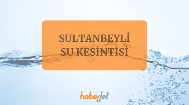 Sultanbeyli su kesintisi 6 Kasım