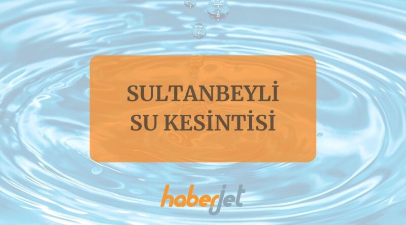 Sultanbeyli su kesintisi 21 Kasım