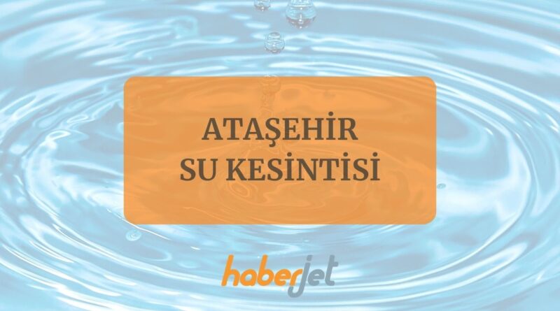 Ataşehir su kesintisi 20 Kasım