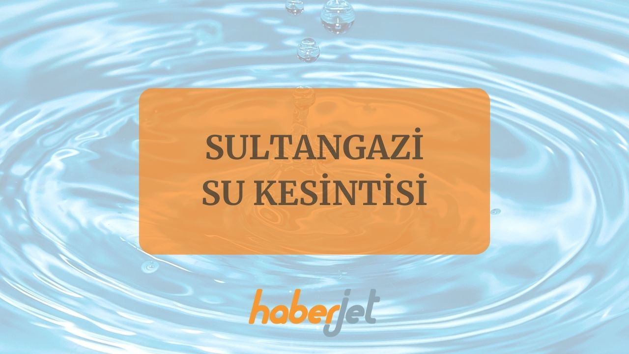 Sultangazi su kesintisi bitiş saati netleşti