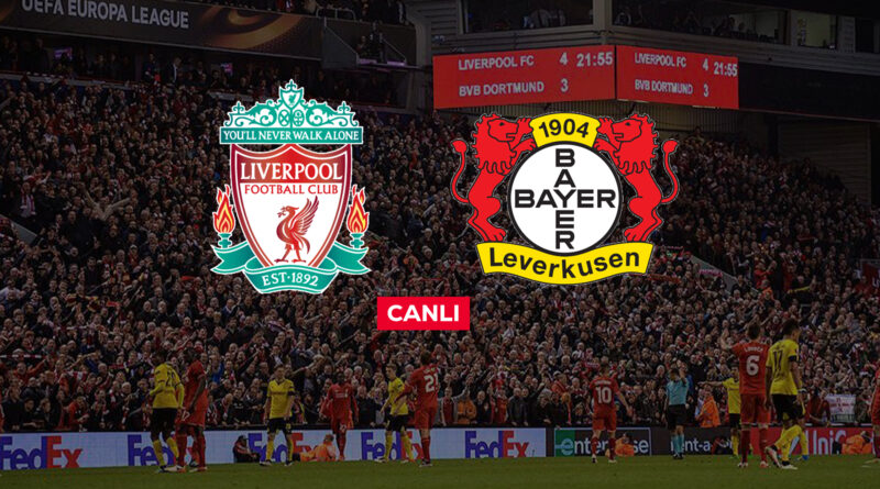 Liverpool Bayer Leverkusen canlı