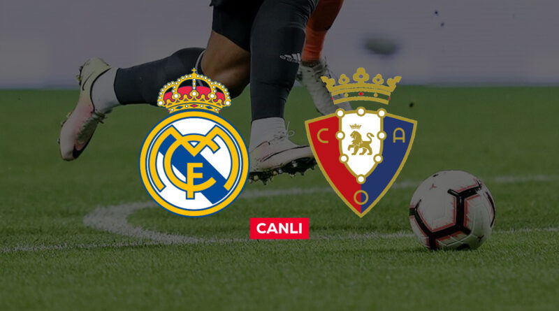 Real Madrid Osasuna canlı