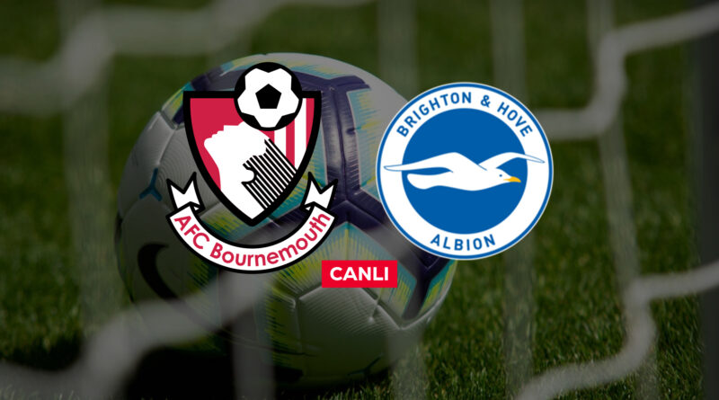 Bournemouth Brighton canlı