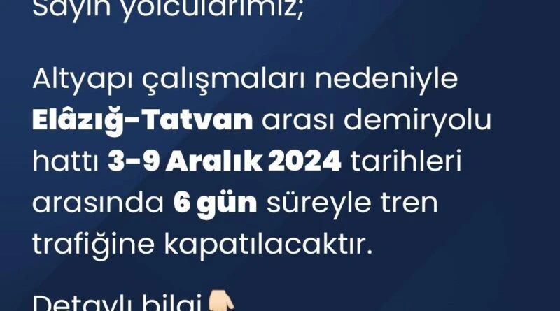 TCDD, 3-9 Aralık 2024'te Elazığ-Tatvan Arasındaki Demir Yolu Hatını Kapatıyor - Van Gölü Ekspresi Ve Bölgelendir Seferler Afecte 1