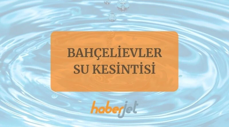 Bahçelievler su kesintisi 6 Aralık