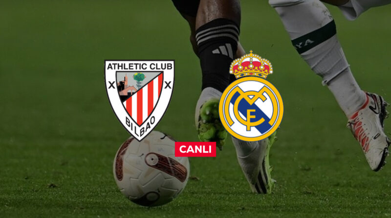 Athletic Bilbao Real Madrid canlı