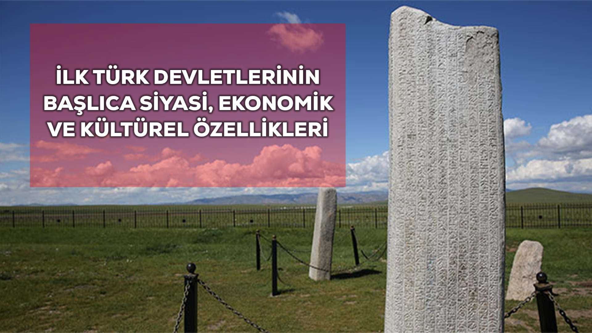 İlk Türk devletlerinin başlıca siyasi ekonomik ve kültürel özellikleri