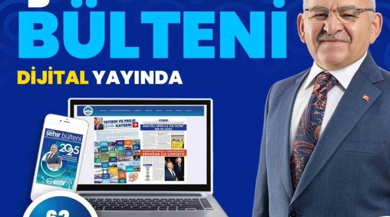 Kayseri Büyükşehir Belediyesi, Şehir Bülteni'ni Dijital Platformda Vatandaşla Paylaştı 1