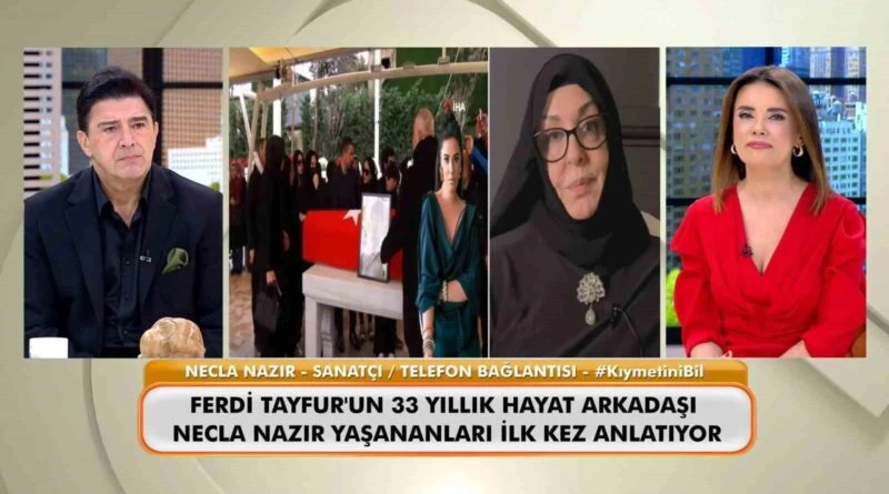 Necla Nazır, Ferdi Tayfur’un cenazesinde yaşanan gerilim hakkında konuştu 1