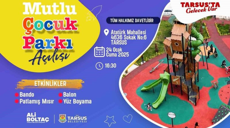 Tarsus Mutlu Çocuk Parkı 24 Ocak'ta Açılıyor 1