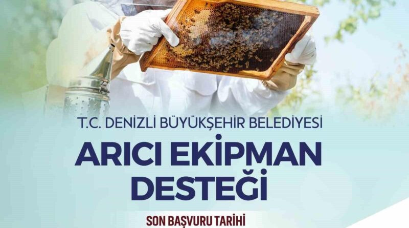 Denizli Büyükşehir Belediyesi Arı Yetiştiricilerine Ekipman Desteği Başvuru Tarihi Uzatıldı 1