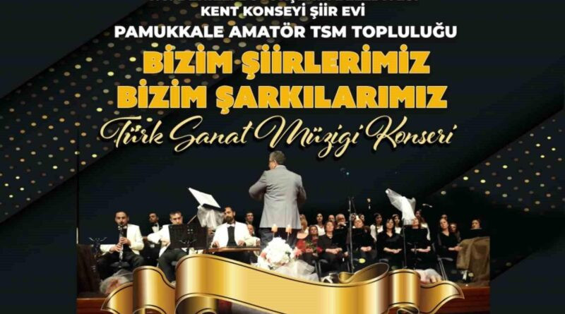 Denizli'de Türk Sanat Müziği Konseri: 'Bizim Şiirlerimiz, Bizim Şarkılarımız' 1