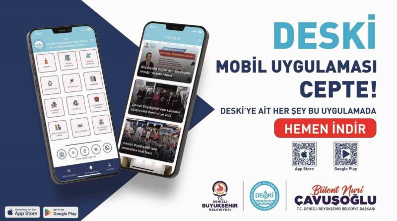 Denizli Su ve Kanalizasyon İdaresi (DESKİ), Yeni Mobil Uygulama ile Vatandaşlara Kolay Erişim Sağlıyor 1