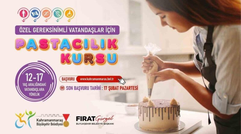 Kahramanmaraş Büyükşehir Belediyesi Özel Gereksinimli Bireylere Pastacılık Kursu Açıyor 1