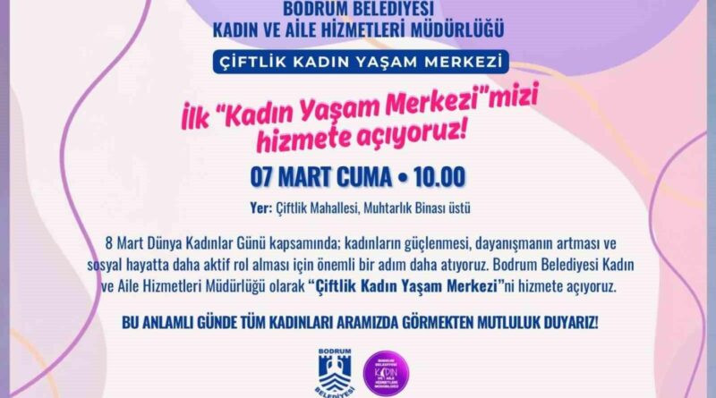 Bodrum'da Çiftlik Kadın Yaşam Merkezi 7 Mart'ta Açılıyor 1